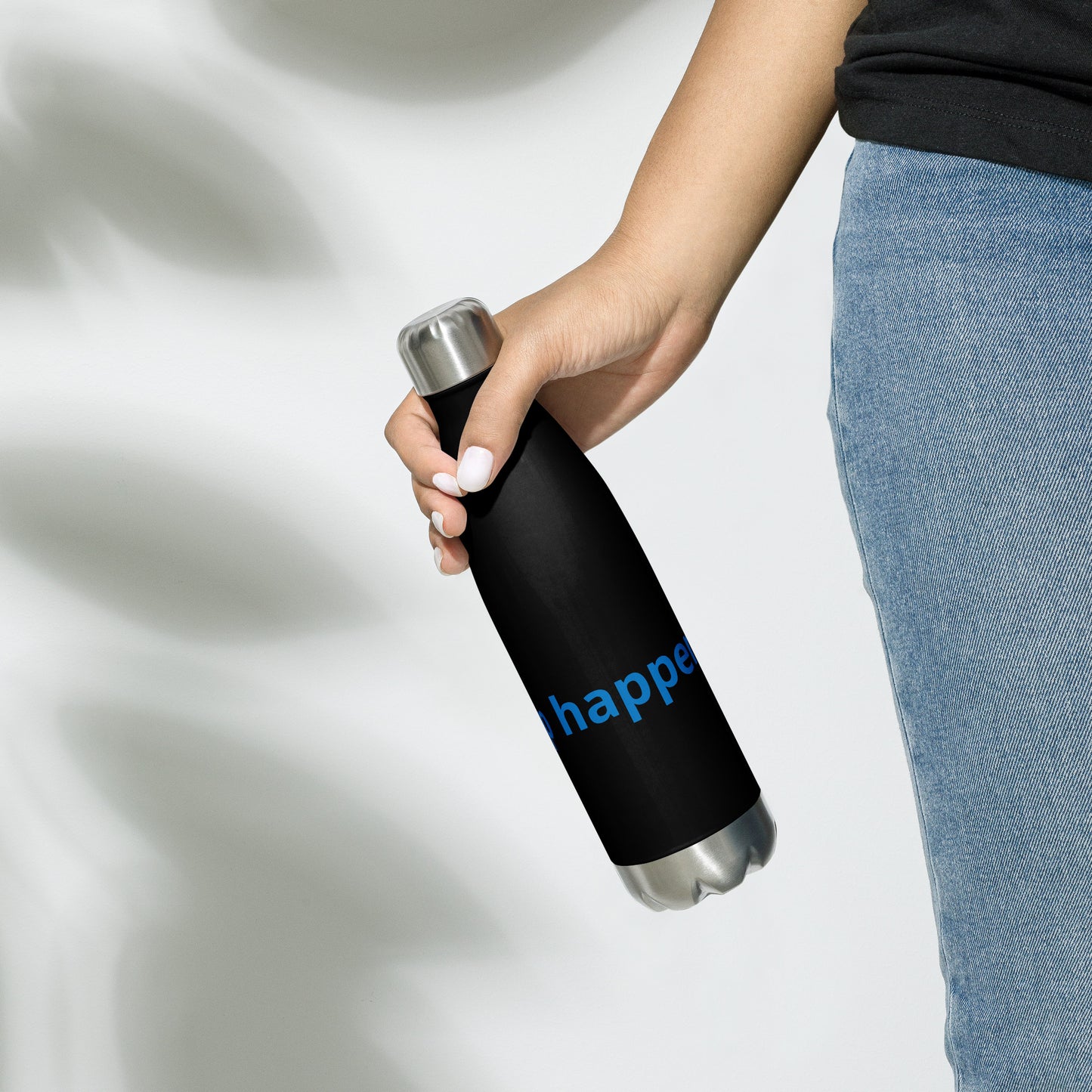 Sip happens! Stainless steel water bottle