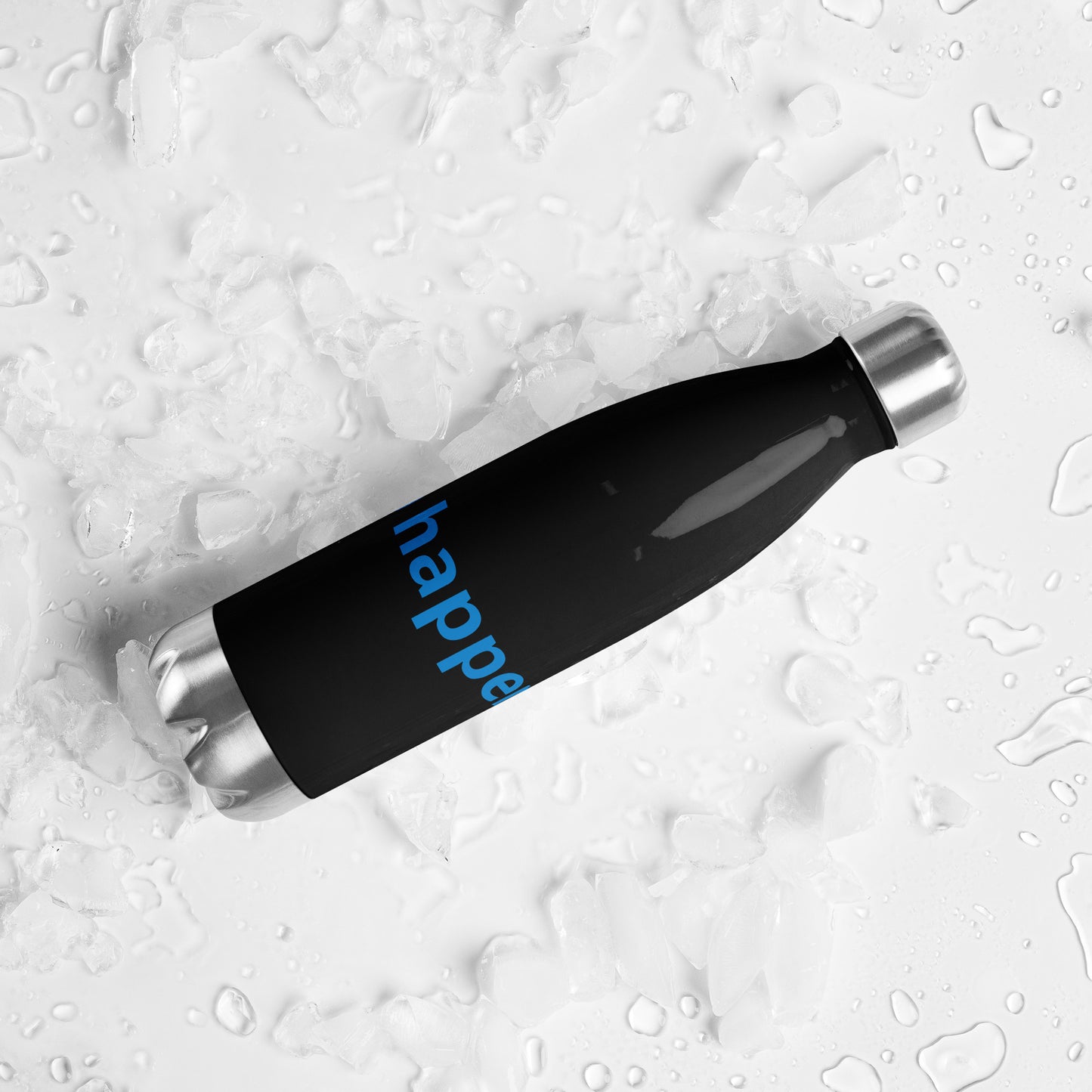 Sip happens! Stainless steel water bottle