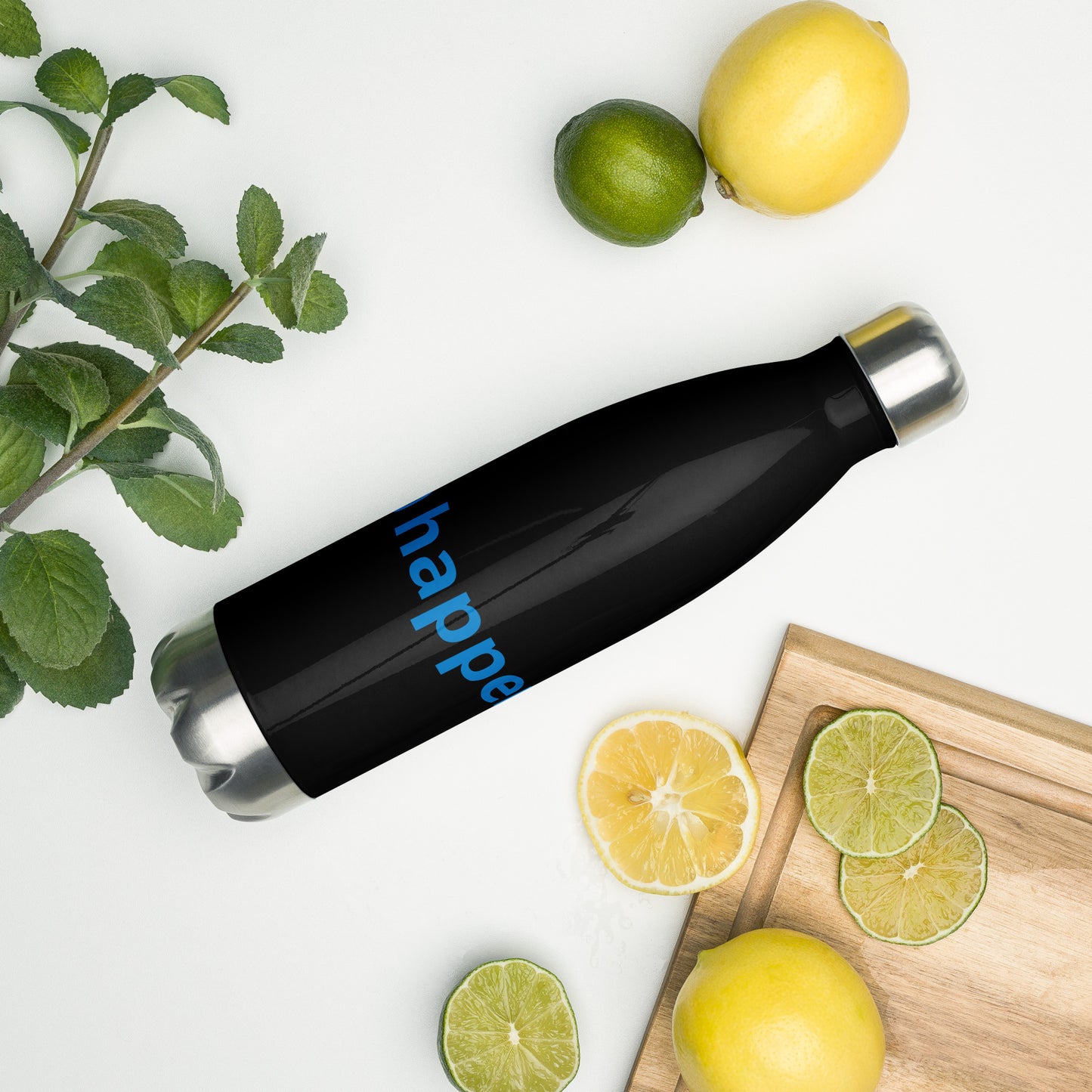 Sip happens! Stainless steel water bottle