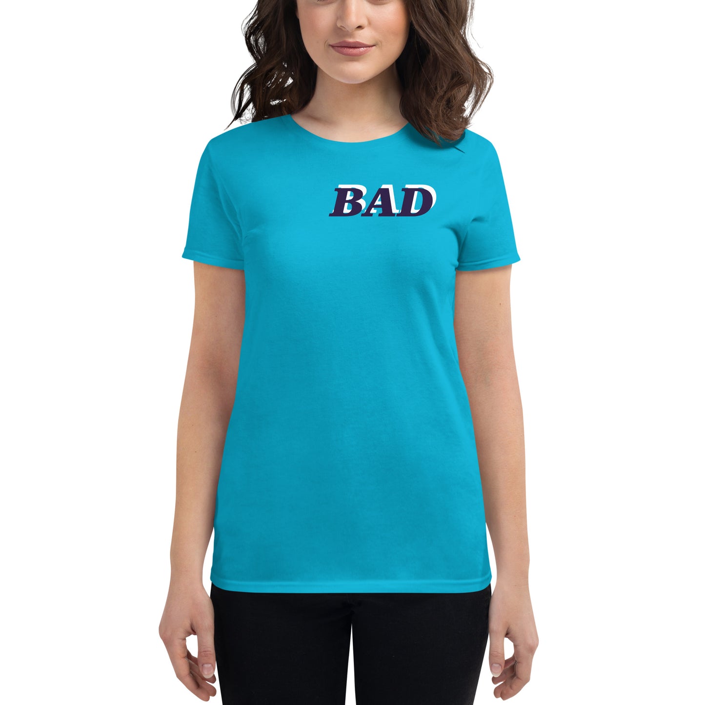 Bad Only for You Women's short sleeve t-shirt
