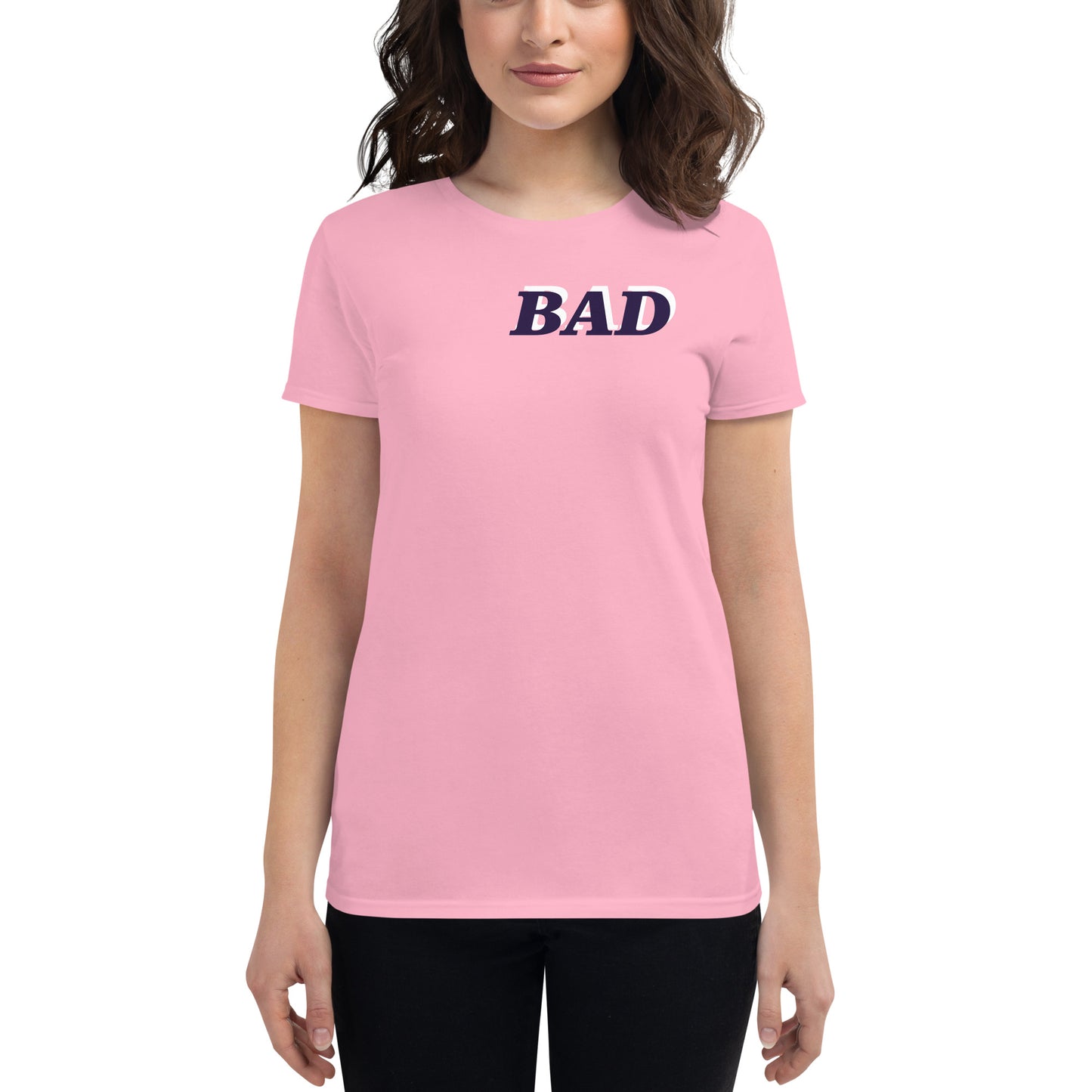Bad Only for You Women's short sleeve t-shirt